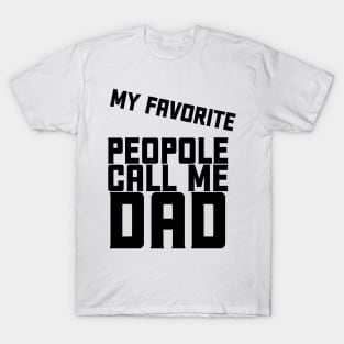 my fivorite people call me dad T-Shirt